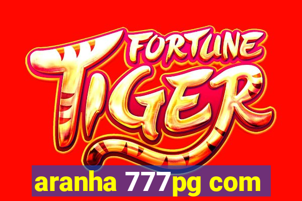 aranha 777pg com